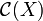 \mathcal{C}(X)