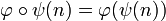 \varphi\circ\psi(n) = \varphi(\psi(n))