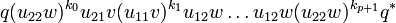 q(u_{22}w)^{k_0}u_{21}v(u_{11}v)^{k_1}u_{12}w\dots u_{12}w(u_{22}w)^{k_{p+1}}q^*