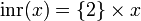 \mathrm{inr}(x) = \{2\}\times x