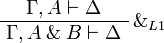 
\AxRule{ \Gamma, A \vdash \Delta }
\LabelRule{ \with_{L1} }
\UnaRule{ \Gamma, A \with B \vdash \Delta }
\DisplayProof
